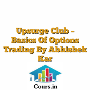 Upsurge Club - Basics Of Options Trading By Abhishek Kar
