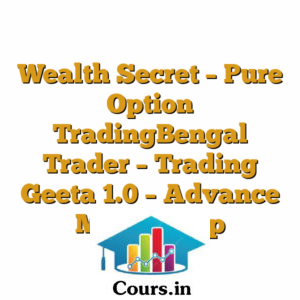 Wealth Secret - Pure Option TradingBengal Trader - Trading Geeta 1.0 - Advance Mentorship