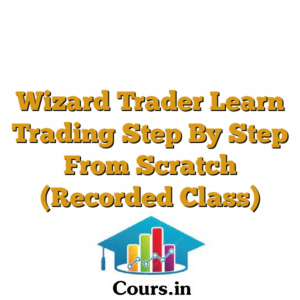 Wizard Trader Learn Trading Step By Step From Scratch (Recorded Class)