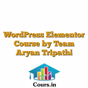 WordPress Elementor Course by Team Aryan Tripathi