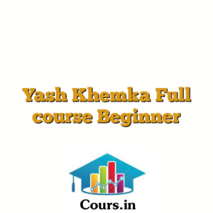 Yash Khemka Full course Beginner
