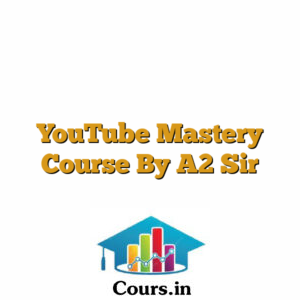 YouTube Mastery Course By A2 Sir