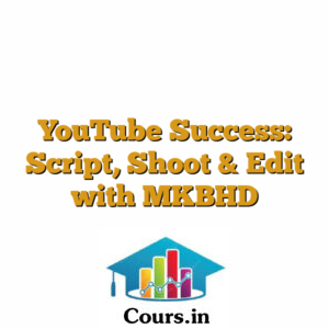 YouTube Success: Script, Shoot & Edit with MKBHD