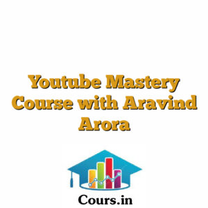 Youtube Mastery Course with Aravind Arora