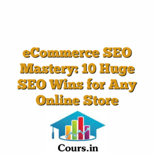 eCommerce SEO Mastery: 10 Huge SEO Wins for Any Online Store