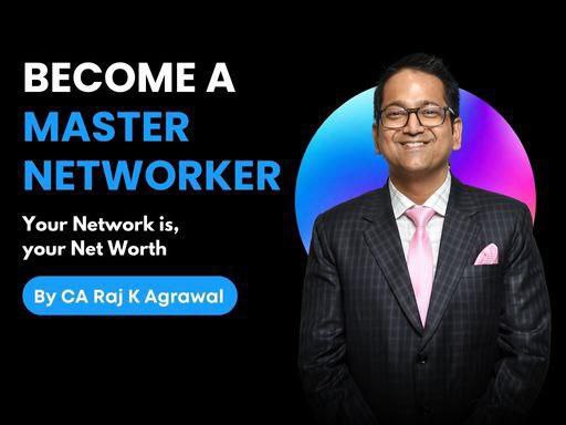Become A Mastery Networker - Raj K Agrawal