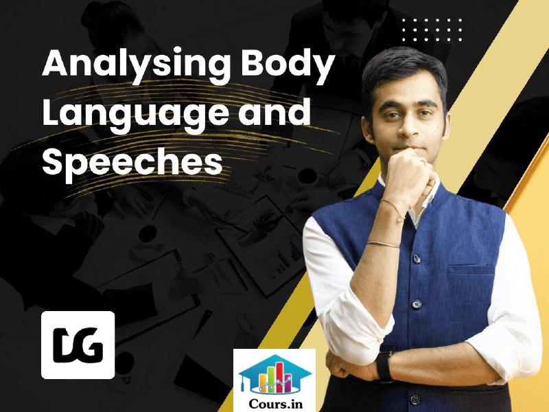 Divas Gupta Analyzing Body Language and Speeches