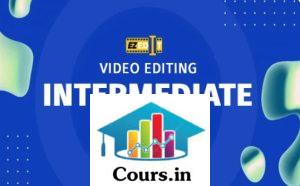 EZEdit VIDEO EDITING Intermediate Course -