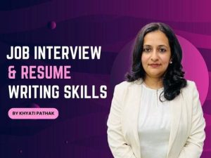 Job Interview & Resume Writing Skills - Khyati Pathak