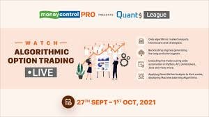 Money Control Quants League - 5 Days Algorithmic Options Trading Confrence 2021 (English)