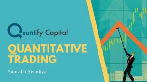 Quantitative Trading - Sourabh Sisodiya