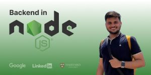 Sanket Singh | Learn Backend In NodeJS From Scratch