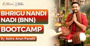 Bhrigu Nandi Nadi (BNN) Bootcamp By Astro Arun Pandit