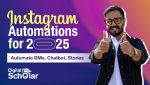 Digital Scholar Instagram Automations for 2025: Automate DMs, Chatbot, Stories