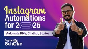 Digital Scholar Instagram Automations for 2025: Automate DMs, Chatbot, Stories