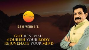 Gut Renewal: Nourish Your Body, Rejuvenate Your Mind By Ram Verma