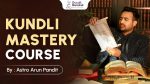 Kundli Mastery Course by Astro Arun Pandit