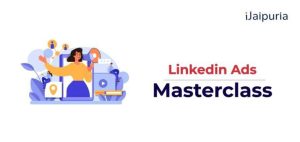LinkedIn Ads Mastery Course ? Your Gateway to Sales, Leads & Growth