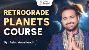 Retrograde Planets Course By Astro Arun Pandit