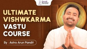 The Ultimate Vishwakarma Vastu Course By Astro Arun Pandit