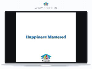 Happiness Mastered