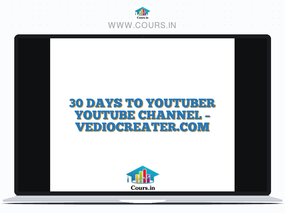 30 DAYS TO YOUTUBER YOUTUBE CHANNEL - VEDIOCREATER.COM