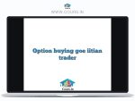 Option buying goe iitian trader
