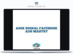 ANIK SIGNAL FACEBOOK ADS MASTRY
