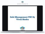 Debt Management PSC By Vivek Bindra