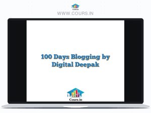 100 Days Blogging by Digital Deepak