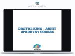 DIGITAL KING - ABHIT UPADHYAY COURSE