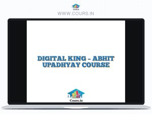 DIGITAL KING - ABHIT UPADHYAY COURSE
