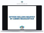 OPTION SELLING MASTRY BY AMMU MAHADEVAN