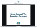 Robin Sharma – The Legendary Performer