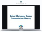 Rahul Bhatnagar Course Communiction Mastery