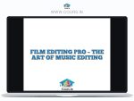 FILM EDITING PRO - THE ART OF MUSIC EDITING