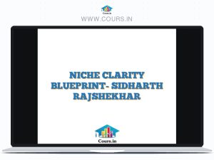 NICHE CLARITY BLUEPRINT- SIDHARTH RAJSHEKHAR