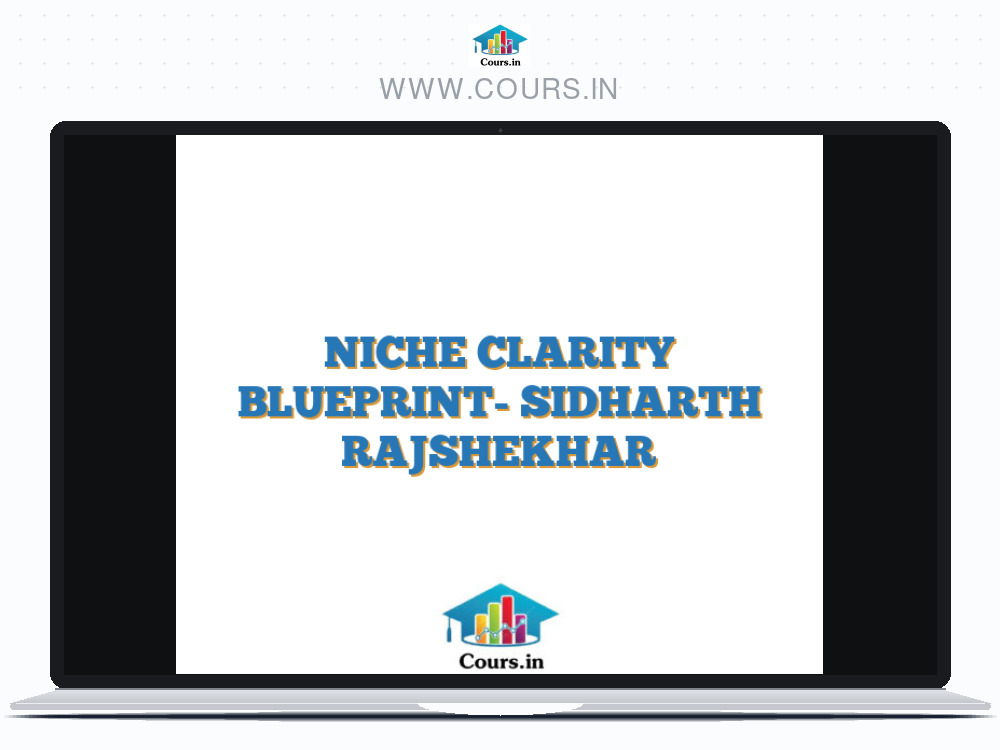 NICHE CLARITY BLUEPRINT- SIDHARTH RAJSHEKHAR