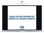 ZERO TO PRO CINEMATIC SOUND BY RAJEEV MEHTA