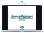 Become A Mastermind Trader Vishal Malkhan Course