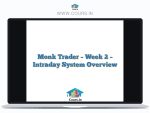 Monk Trader - Week 2 - Intraday System Overview