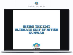 INSIDE THE EDIT ULTIMATE EDIT BY NITISH KUNWAR