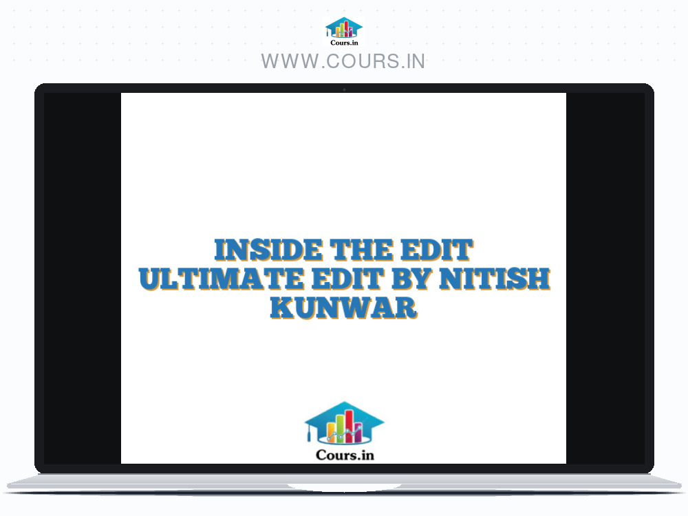 INSIDE THE EDIT ULTIMATE EDIT BY NITISH KUNWAR