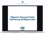 Dilpreet's Personal Trade Paid Group Of Dilpreet Brar