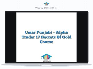 Umar Punjabi - Alpha Trader 17 Secrets Of Gold Course