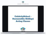 CelebritySchool - Nawazuddin Siddiqui Acting Classes