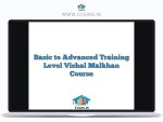 Basic to Advanced Training Level Vishal Malkhan Course