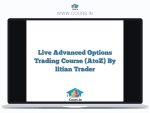 Live Advanced Options Trading Course (AtoZ) By Iitian Trader