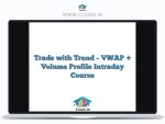 Trade with Trend - VWAP + Volume Profile Intraday Course