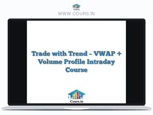 Trade with Trend - VWAP + Volume Profile Intraday Course
